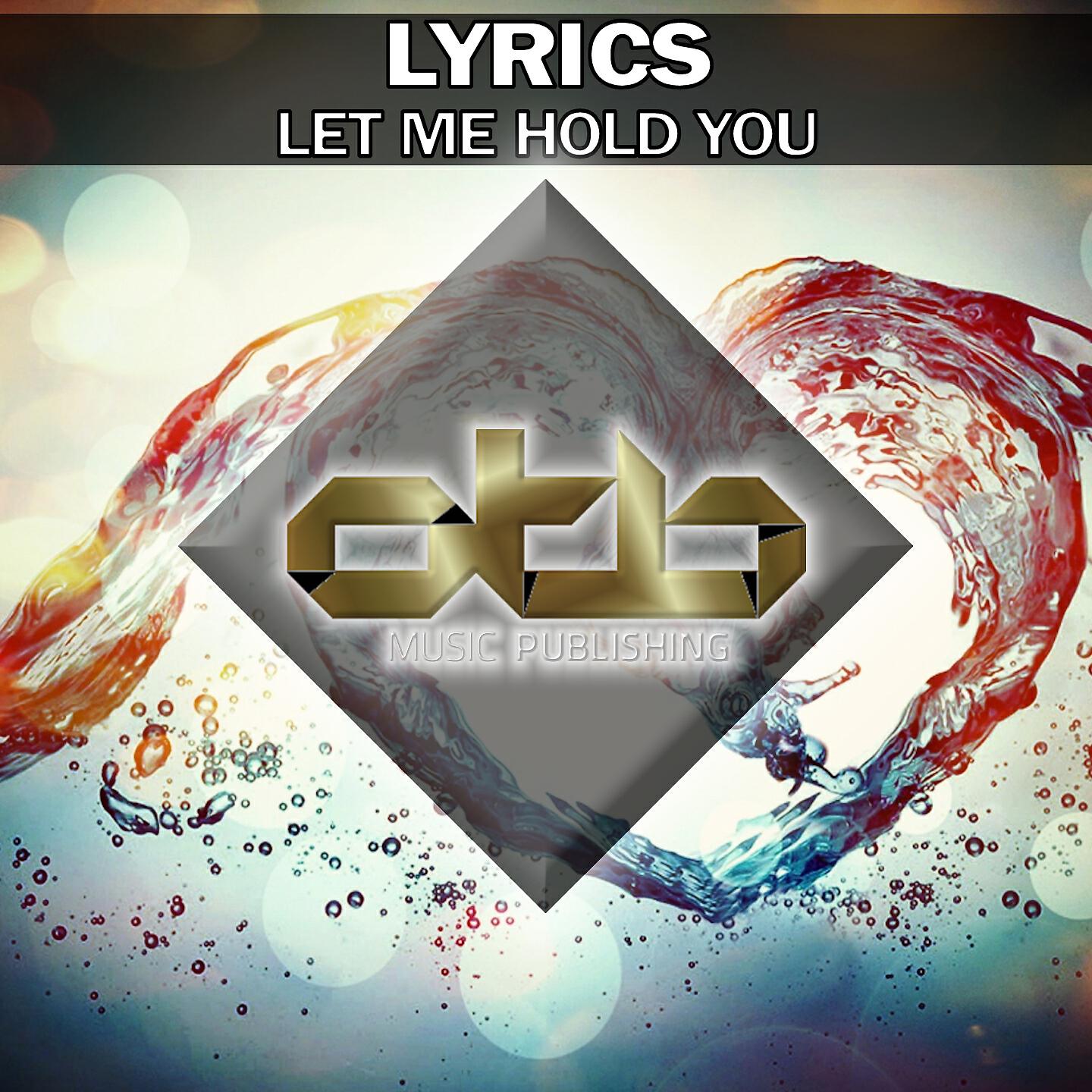 Релиз Let Me Hold You