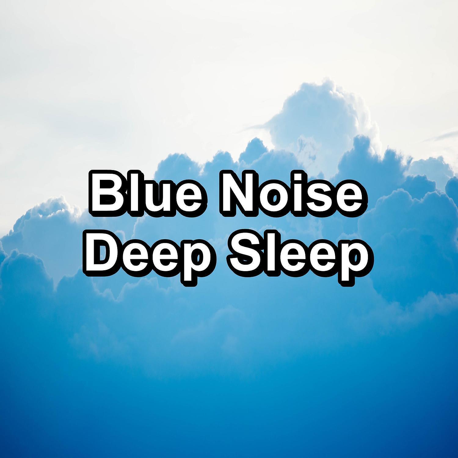 Релиз Blue Noise Deep Sleep