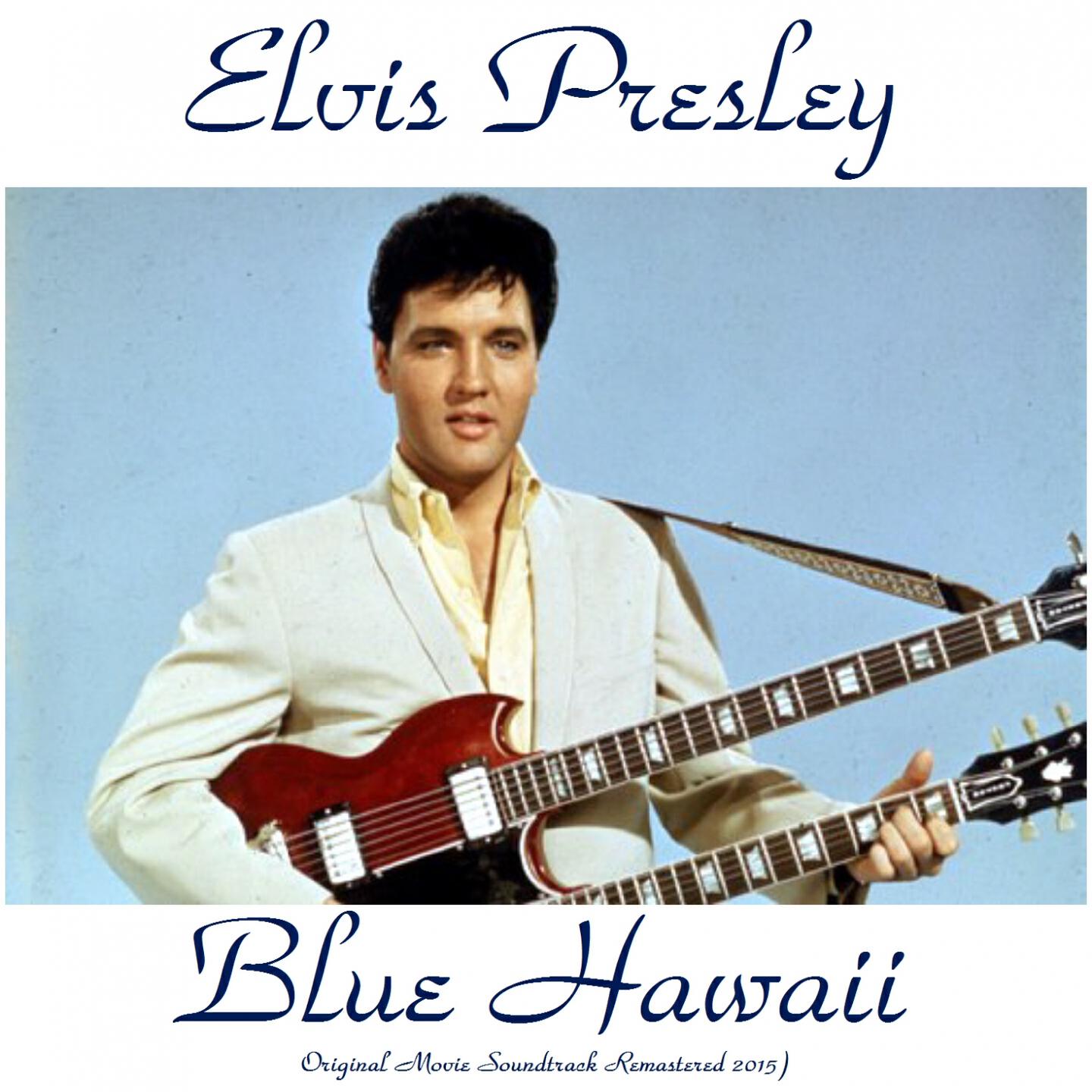 Релиз Blue Hawaii (Original Movie Soundtrack Remastered 2015)