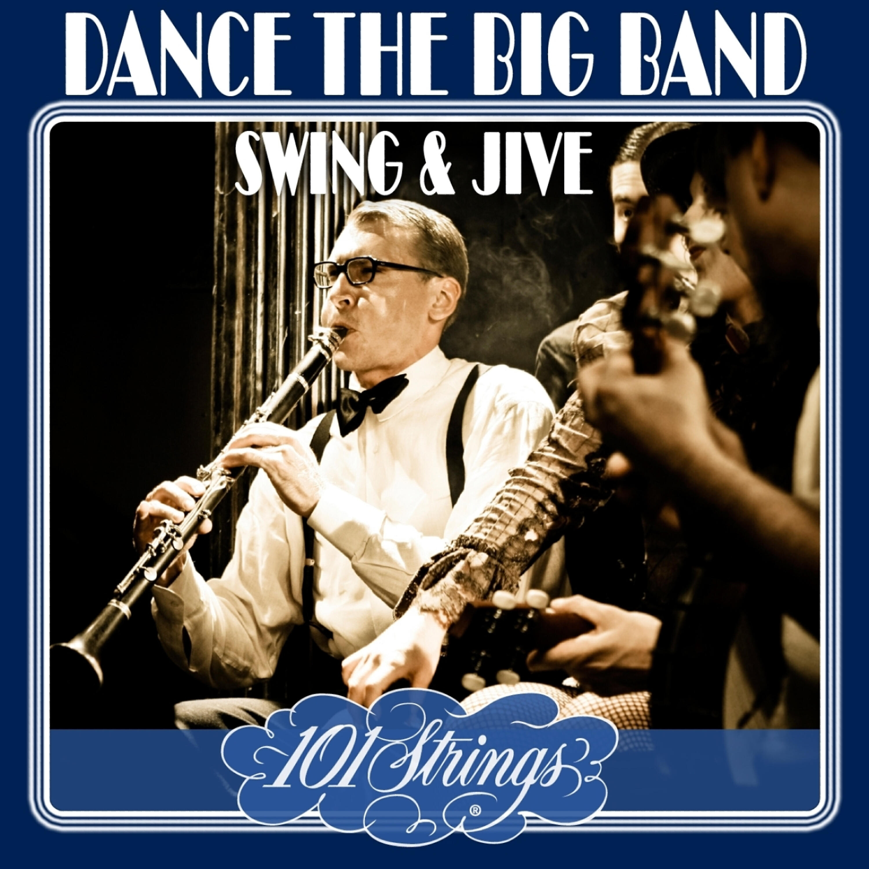 Релиз Dance the Big Band Swing & Jive - 101 Strings Orchestra