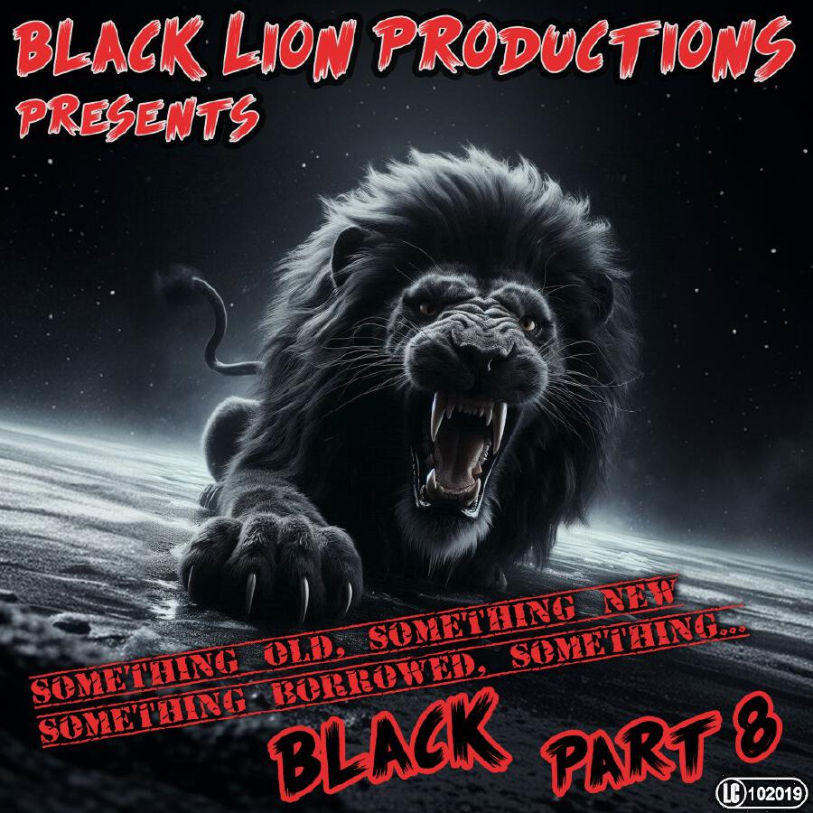 Релиз Black Lion Productions Presents Something Old - Something New - Something Borrowed - Something… Black - Part 8