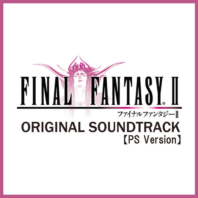 Релиз (PS Version) FINAL FANTASY II [Original Soundtrack]