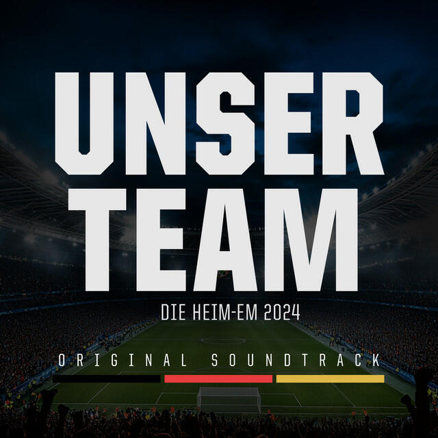 Релиз Unser Team (EM Original Soundtrack) [Die Heim-EM 2024]