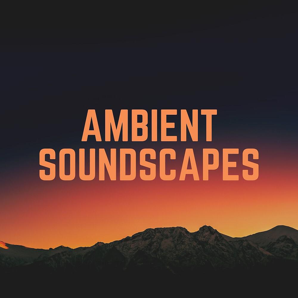 Релиз Ambient Soundscapes