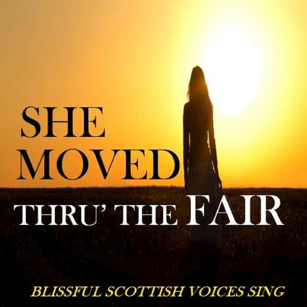 Релиз She Moved Thru' the Fair: Blissful Scottish Voices Sing