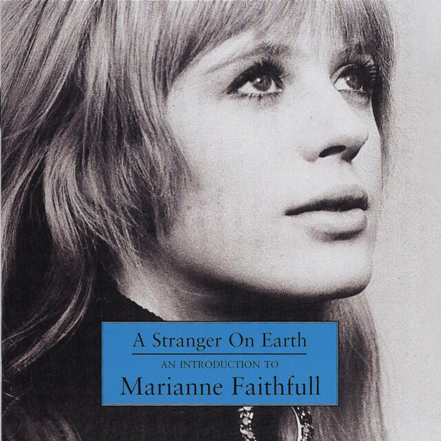 Релиз A Stranger On Earth: An Introduction To Marianne Faithfull