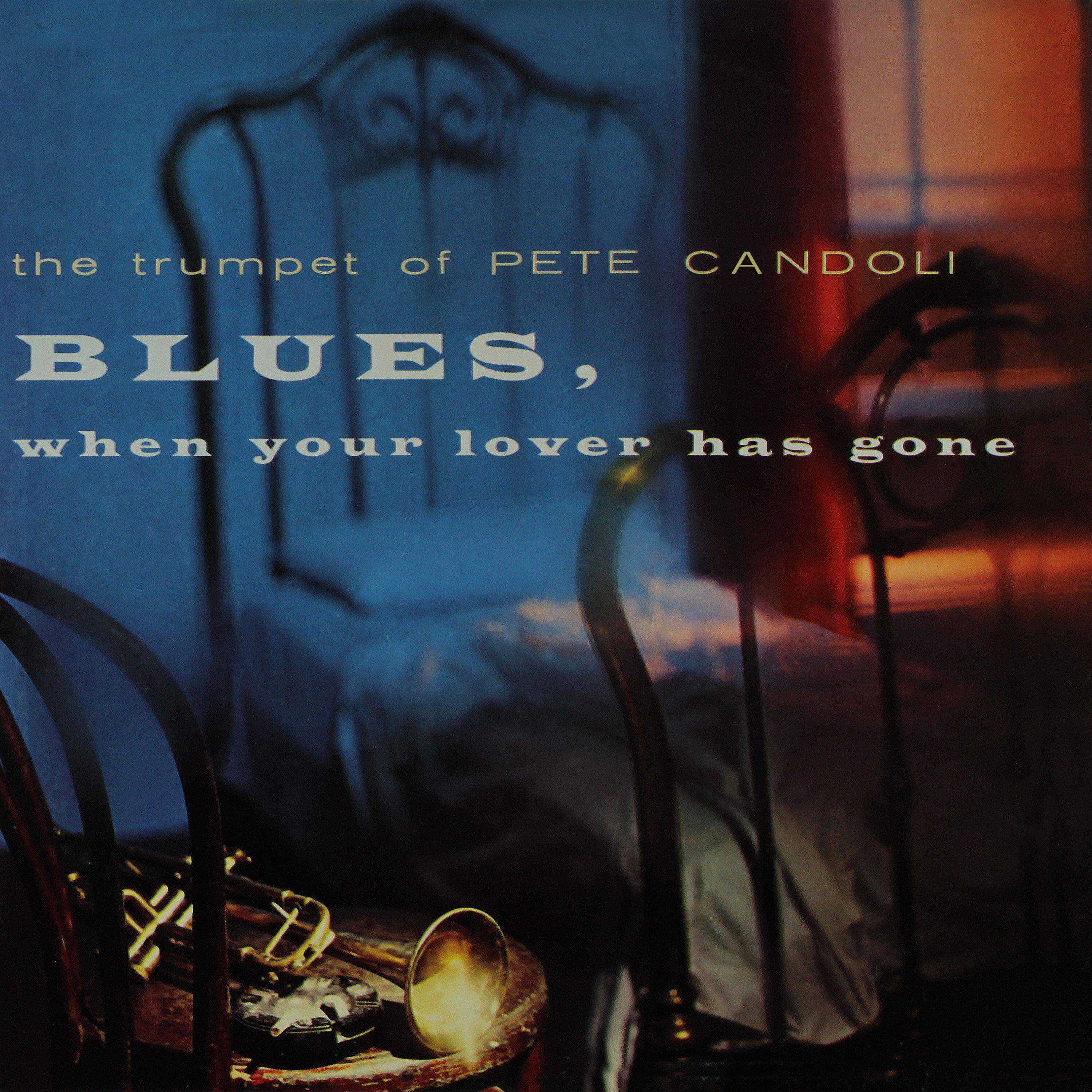 Релиз The Trumpet of Pete Candoli: Blues, When Your Lover Has Gone (Remastered from the Original Master Tapes)
