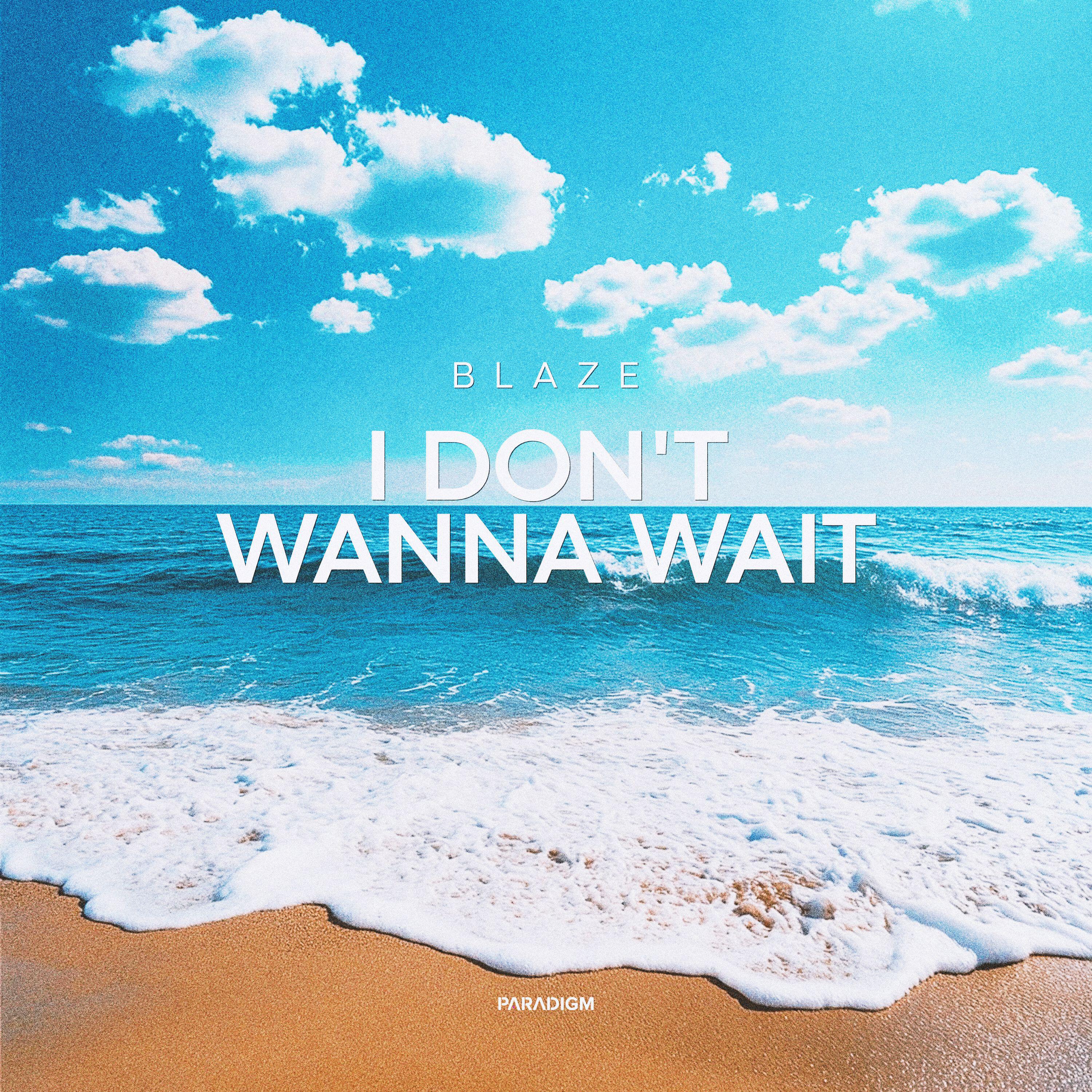Релиз I Don't Wanna Wait