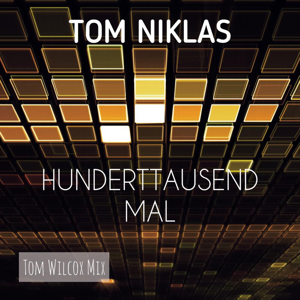 Релиз Hunderttausend Mal (Tom Wilcox Mix)