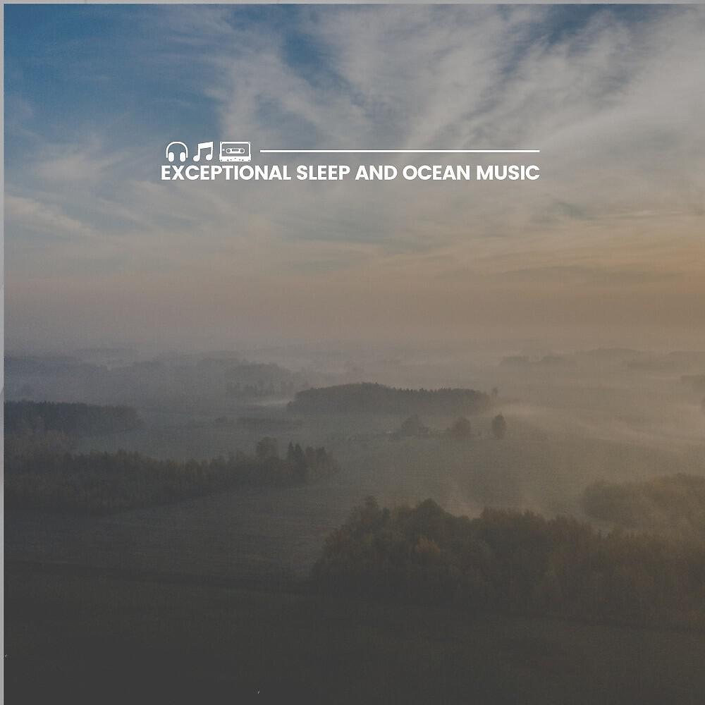 Релиз Exceptional Sleep and Ocean Music