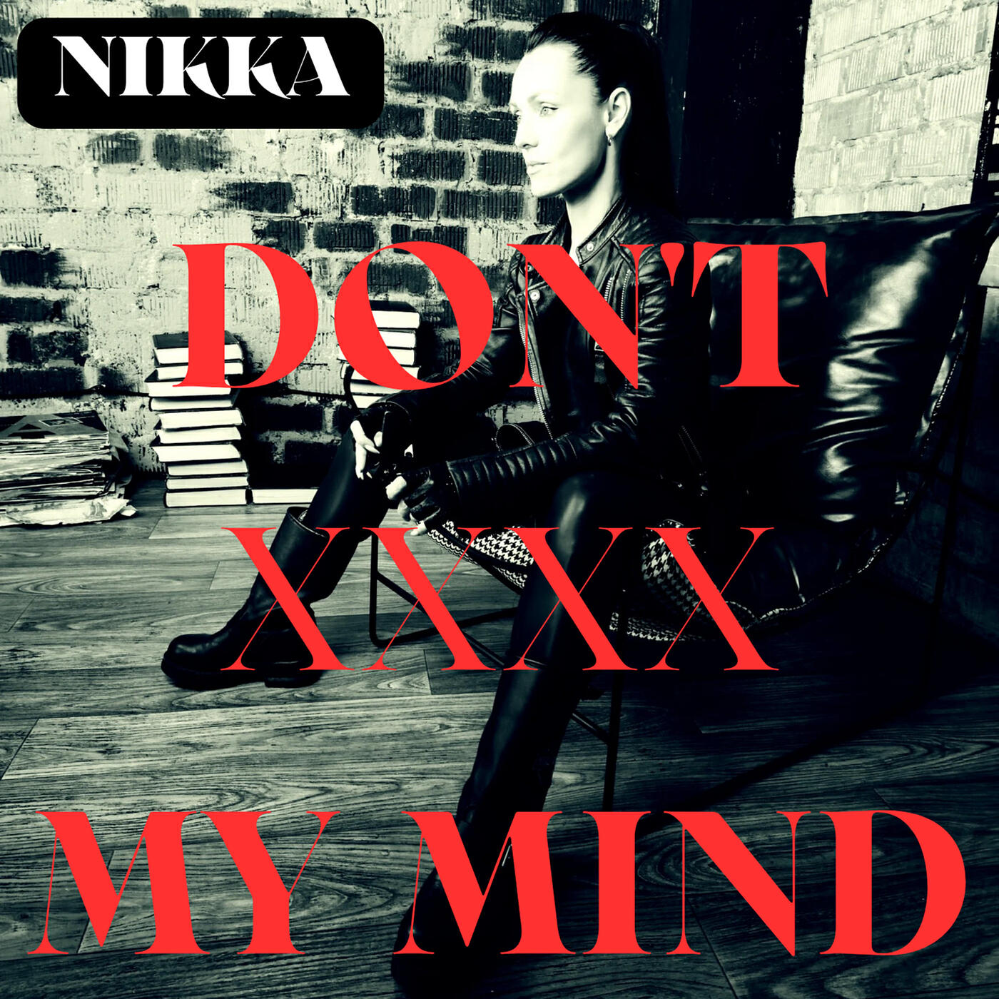 Релиз Don’t Xxxx My Mind