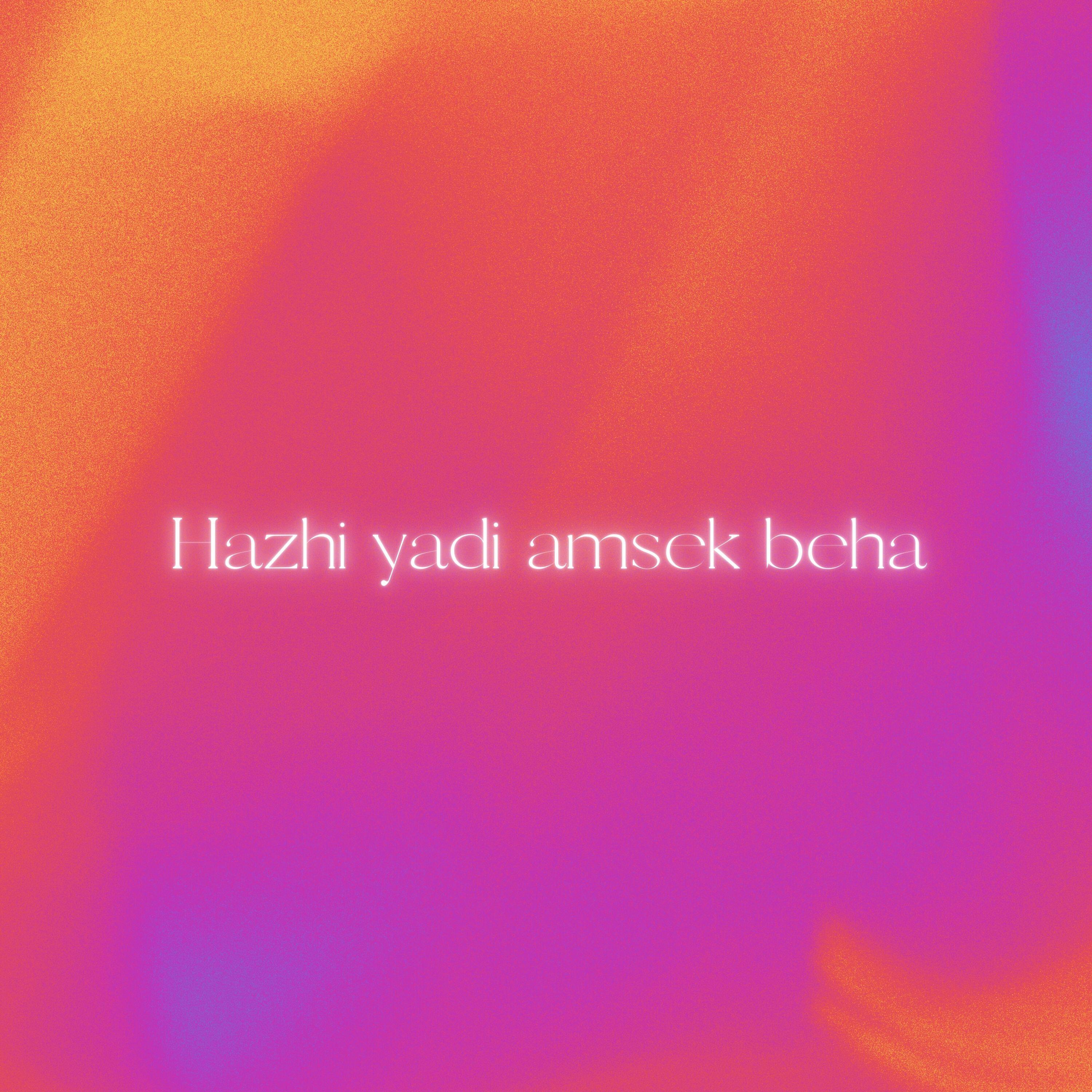 Релиз Hazhi yadi amsek beha