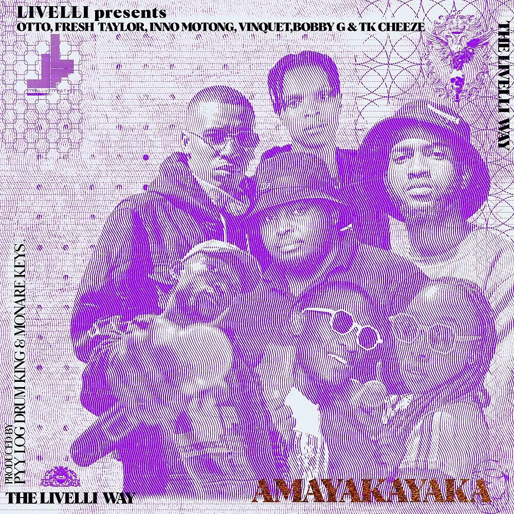Livelli, Otto, Tk Cheeze, Vinquet, Fresh Taylor, Inno Motong, Bobby G - Amayakayaka