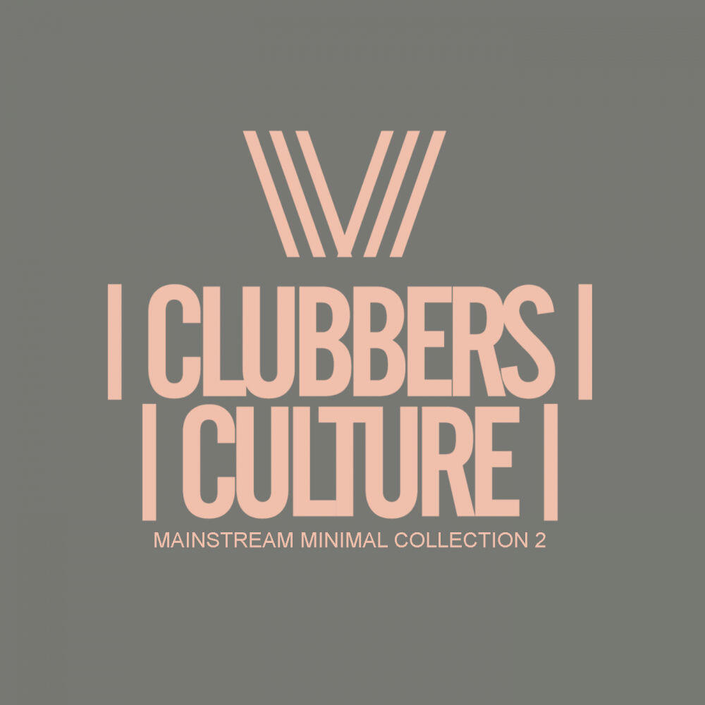 Релиз Clubbers Culture: Mainstream Minimal Collection 2