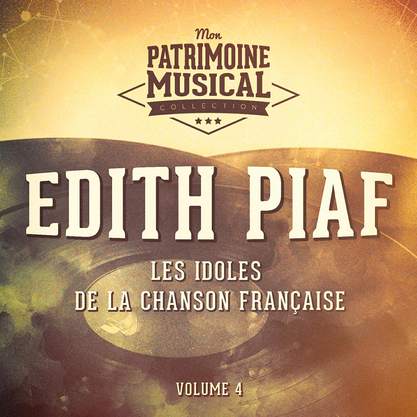 Релиз Les idoles de la chanson française : Edith Piaf, Vol. 4