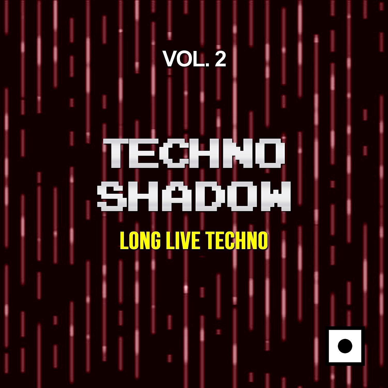 Релиз Techno Shadow, Vol. 2 (Long Live Techno)