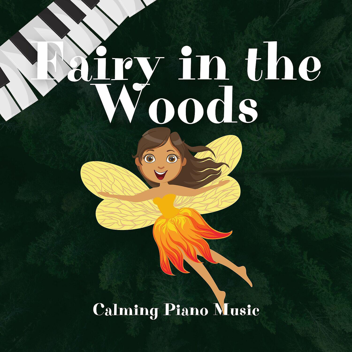 Релиз Fairy in the Woods, Calming Piano Music