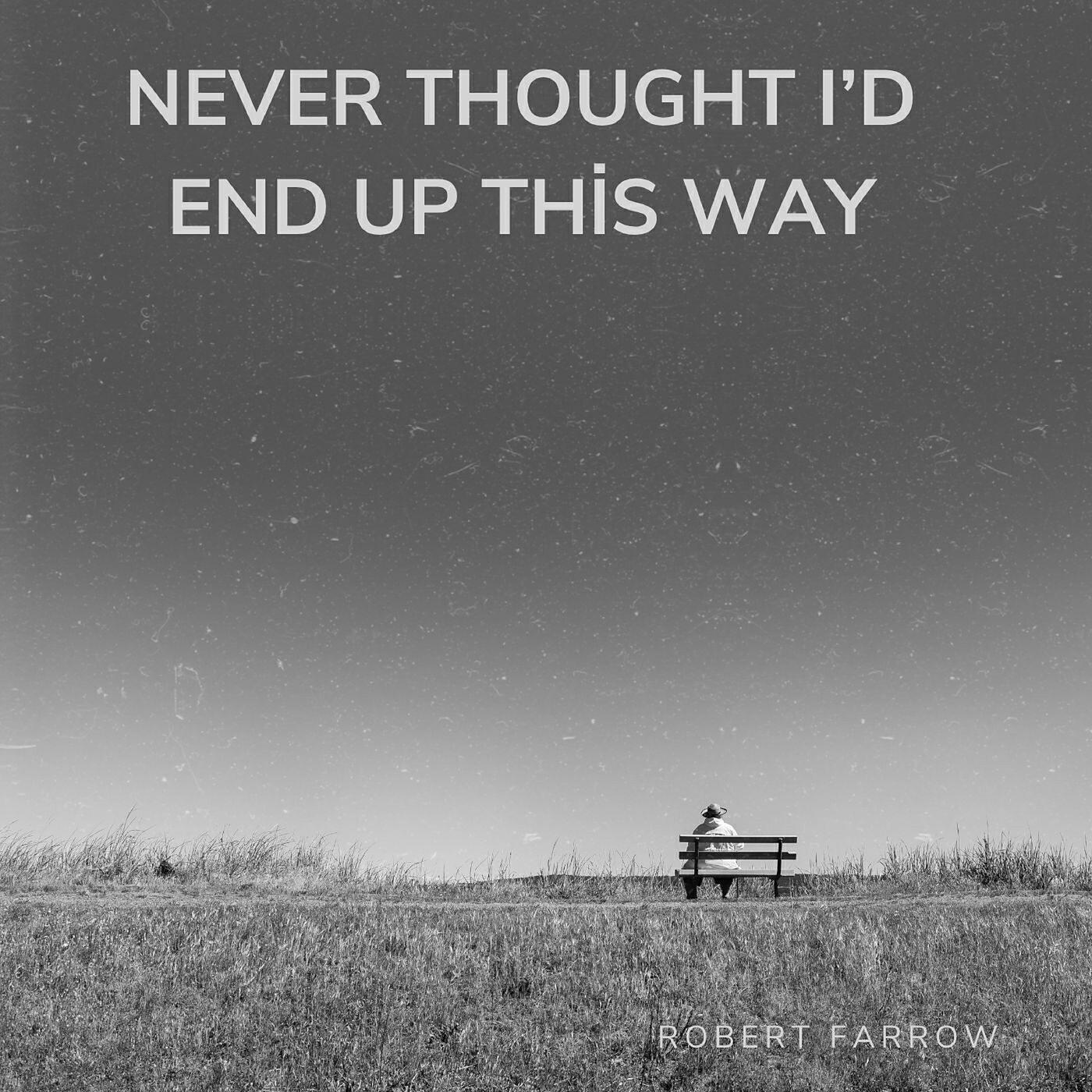 Релиз Never Thought It Would End up This Way