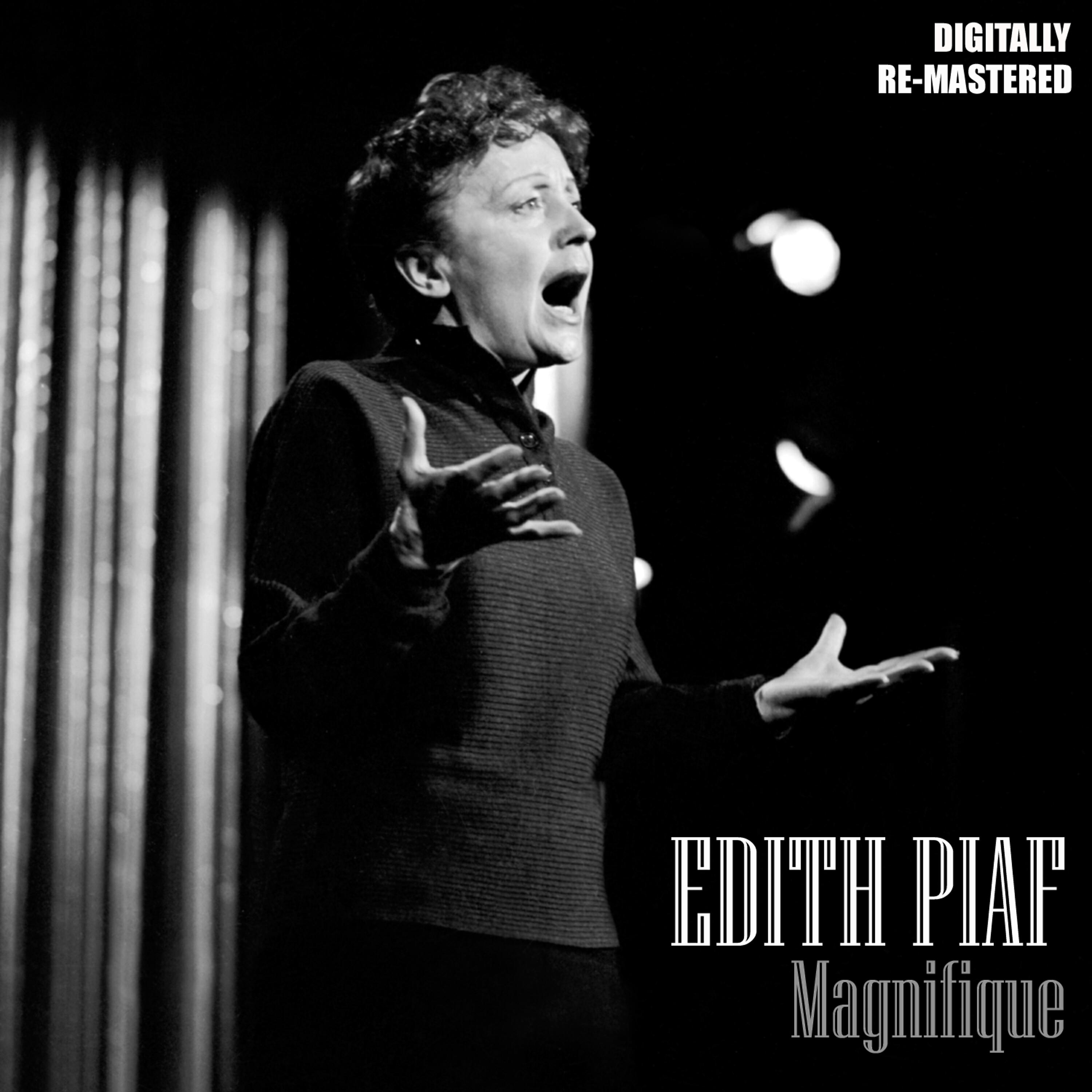 Постер альбома Magnifique Edith Piaf (Digitally Re-Mastered)