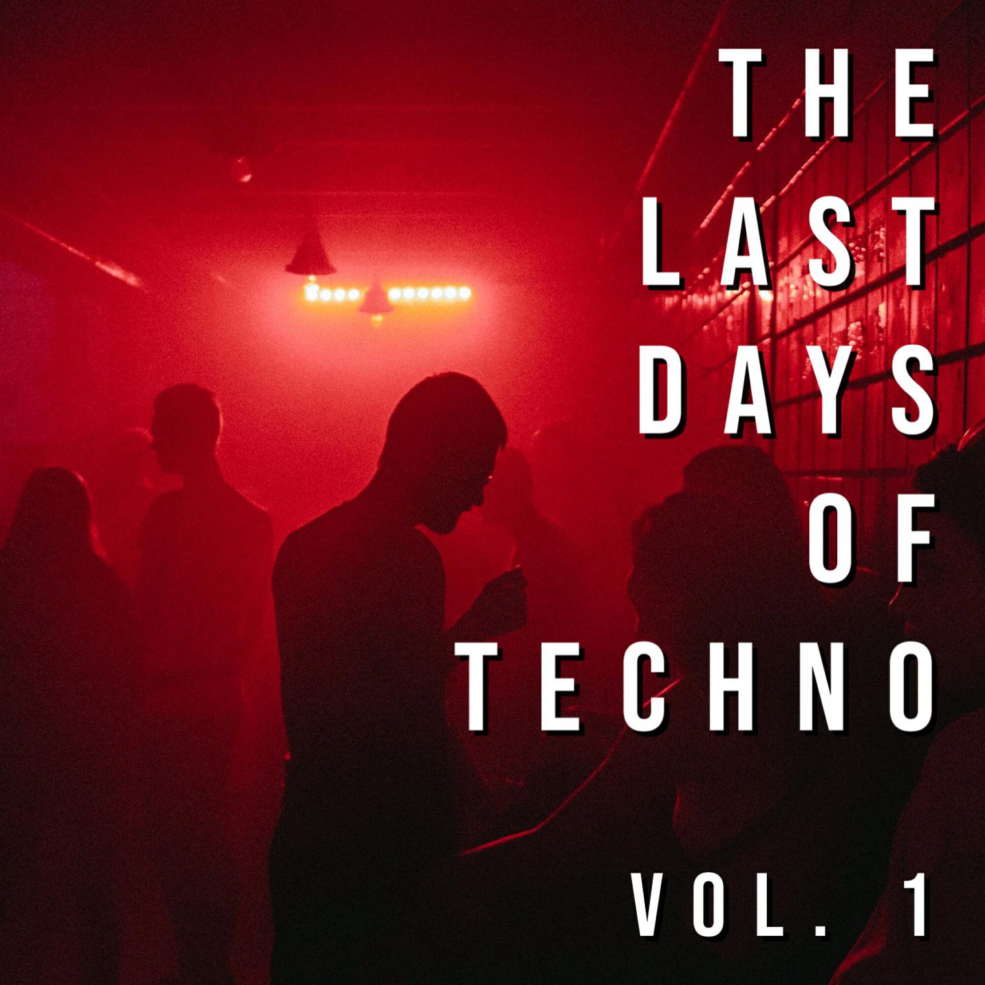 Релиз Last Days of Techno, Vol. 1