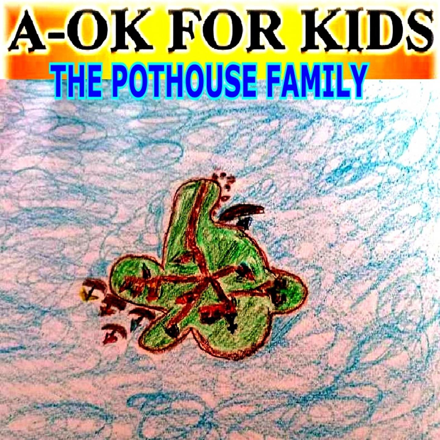 Постер альбома A-Ok for Kids - The Pothouse Family