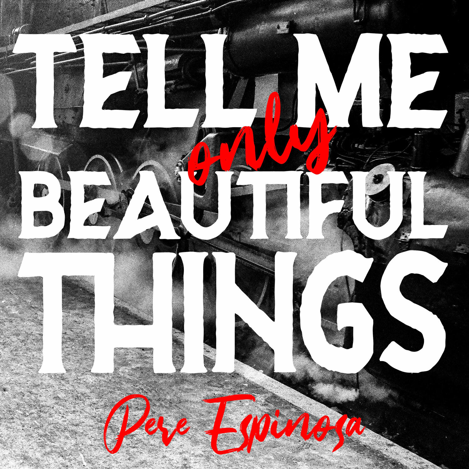Релиз Tell Me Only Beautiful Things