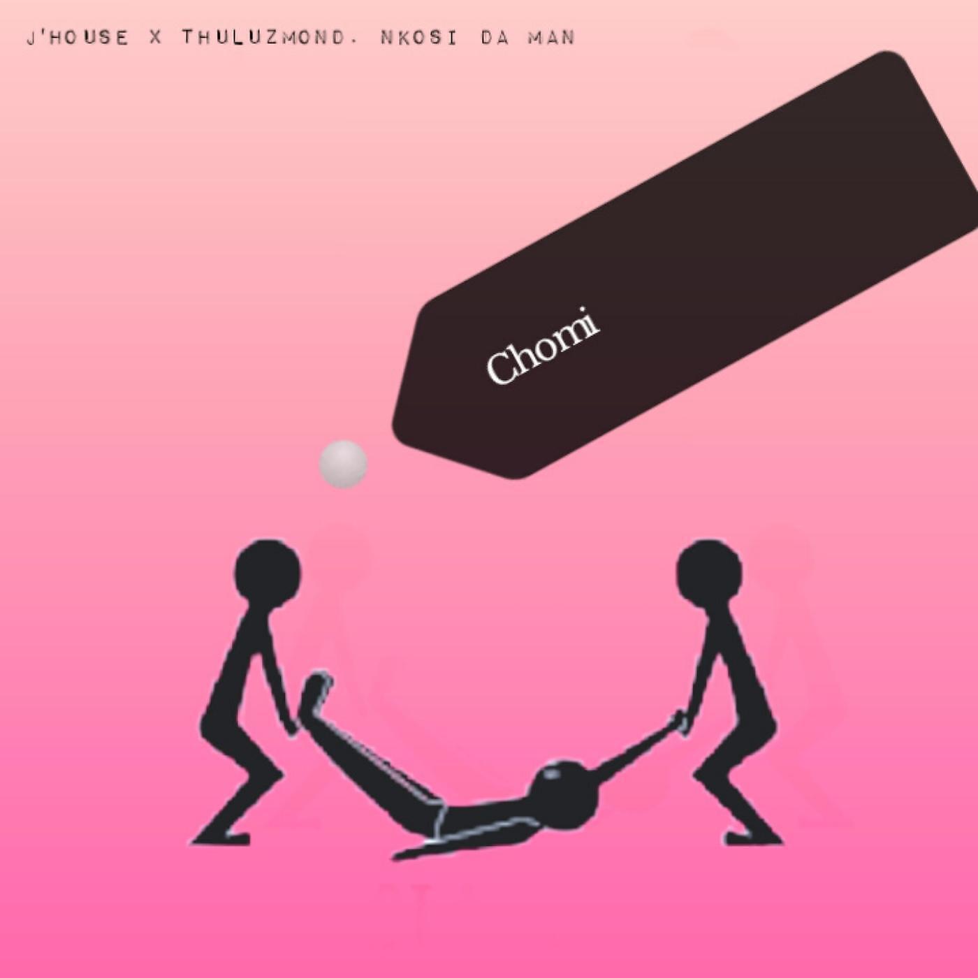Релиз Chomi (feat. Thuluzmond & Nkosi da Man)