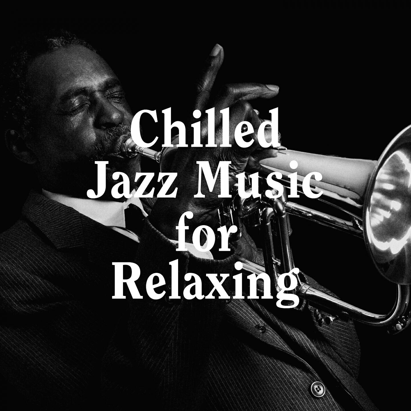 Релиз Chilled Jazz Music for Relaxing