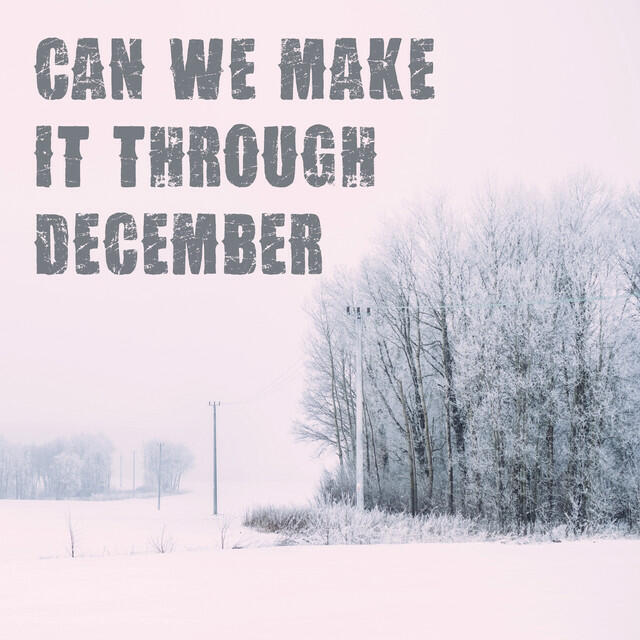 Релиз Can We Make It Through December