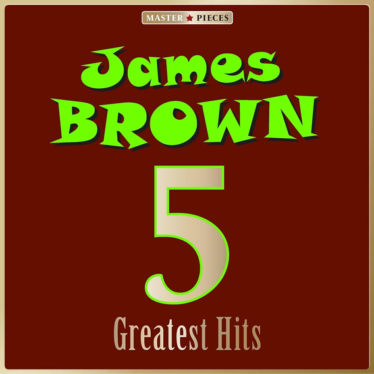 Релиз Masterpieces Presents James Brown: 5 Greatest Hits