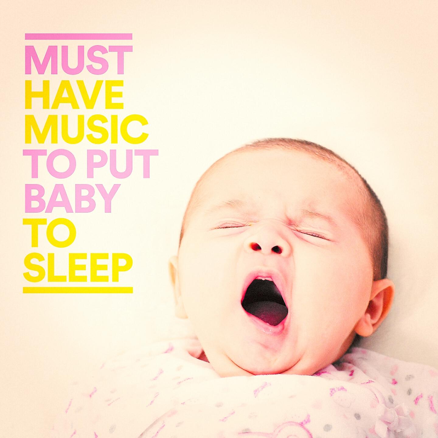 Релиз Must Have Music to Put Baby to Sleep