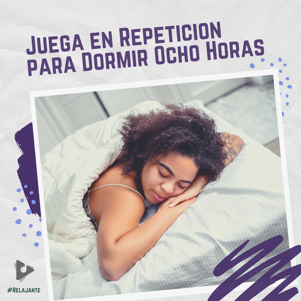 Релиз Juega en Repetición para Dormir Ocho Horas