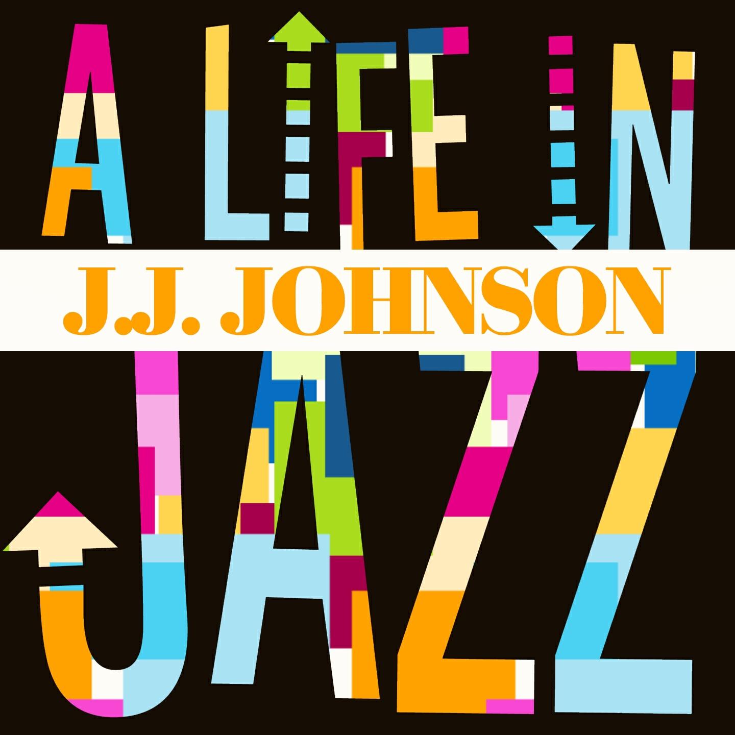 Релиз J.J. Johnson - A Life in Jazz