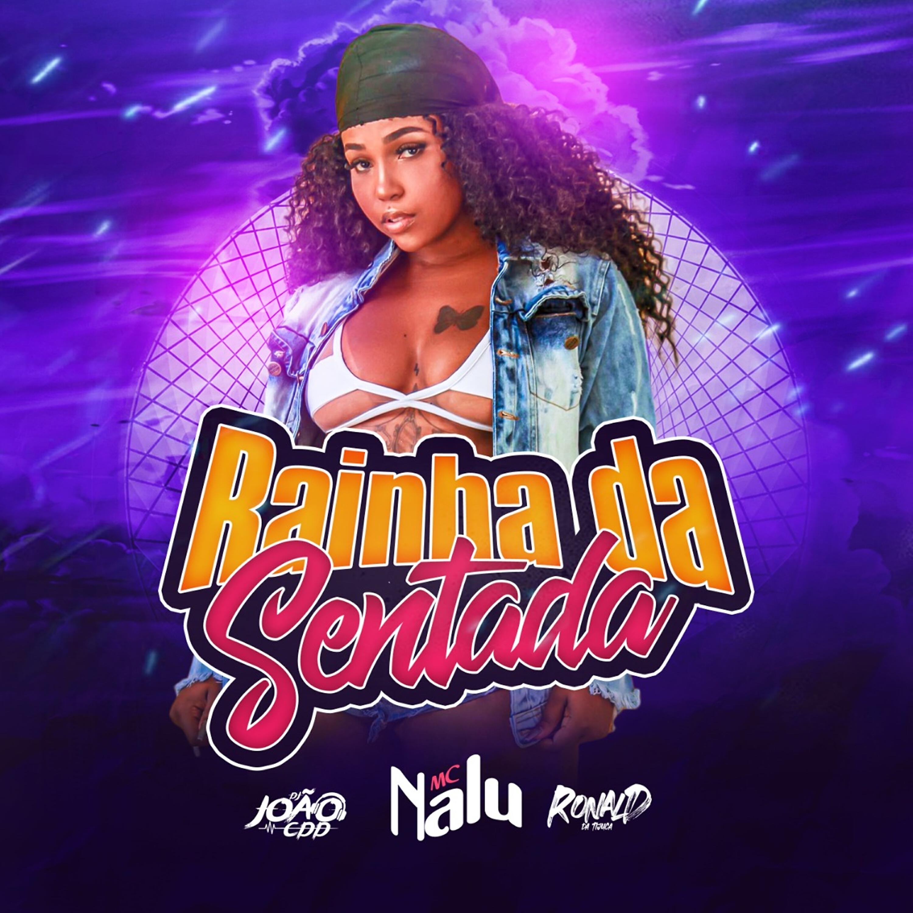 Скачать песню Mc Nalu, Dj João Cdd, Dj Ronald Da Tijuca - Rainha da Sentada бесплатно в MP3 для Android и iOS