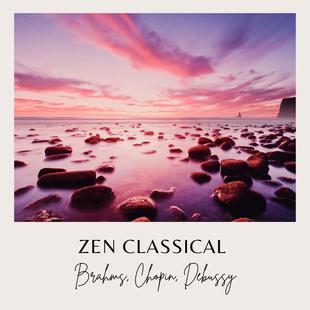 Релиз Zen Classical: Brahms, Chopin & Debussy