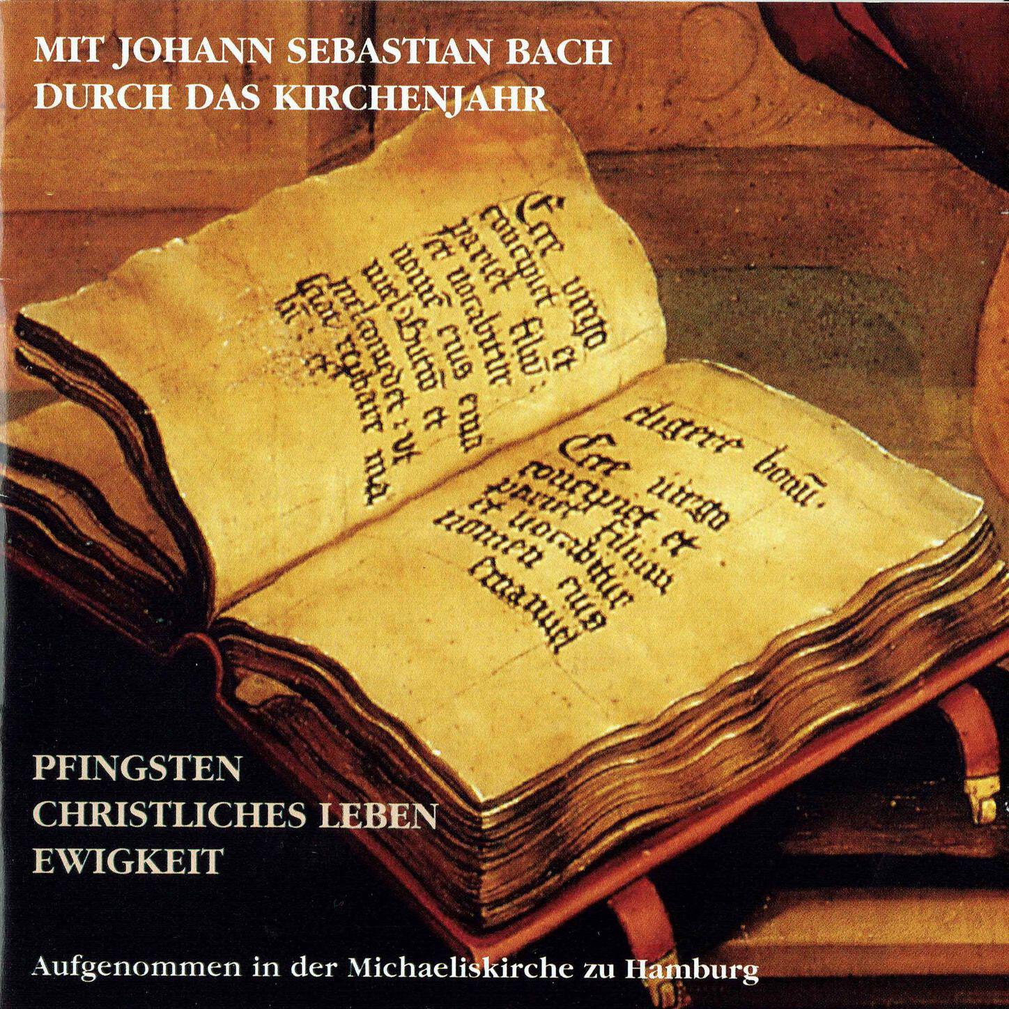Релиз Mit Johann Sebastian Bach durch das Kirchenjahr: Pfingsten, Christliches Leben, Ewigkeit, Teil 1