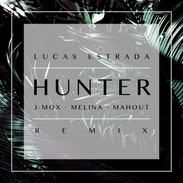 Релиз Hunter (Lucas Estrada Remix)