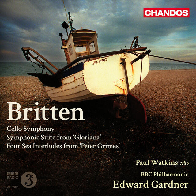 Релиз Britten: Cello Symphony, Symphonic Suite from Gloriana & Four Sea Interludes from Peter Grimes
