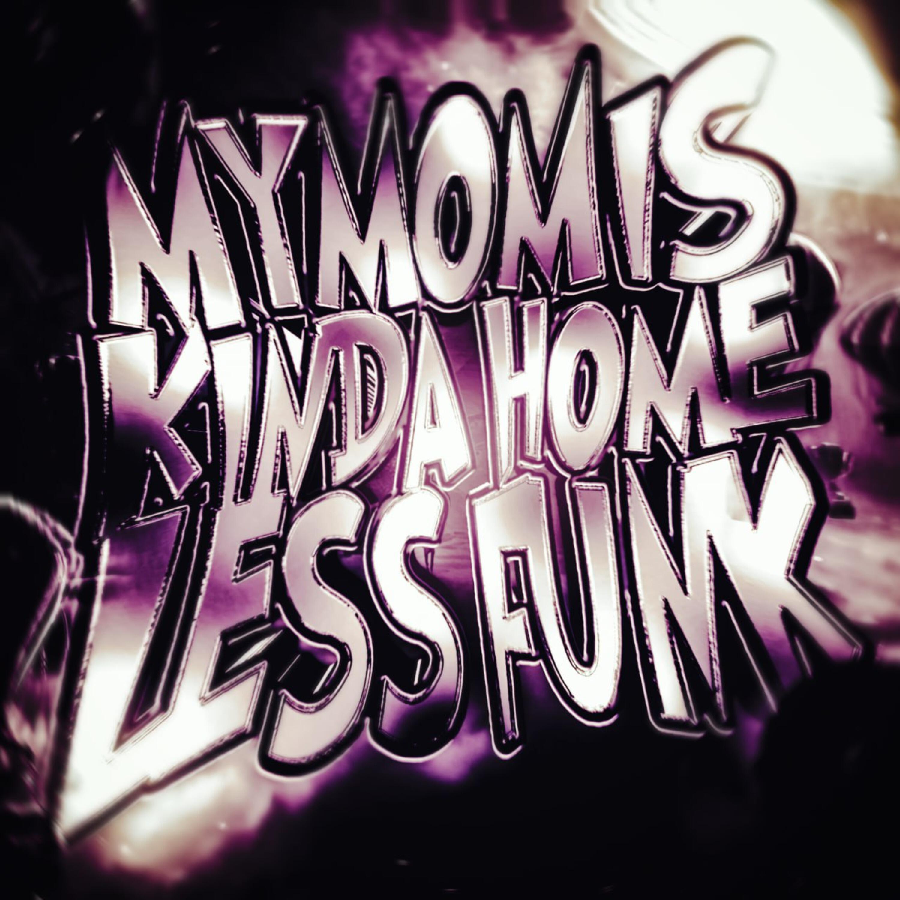 MY MOM IS KINDA HOMELESS FUNK - DJ KVNXD, DJ LER9 DA ZL, DJ FRIZER
