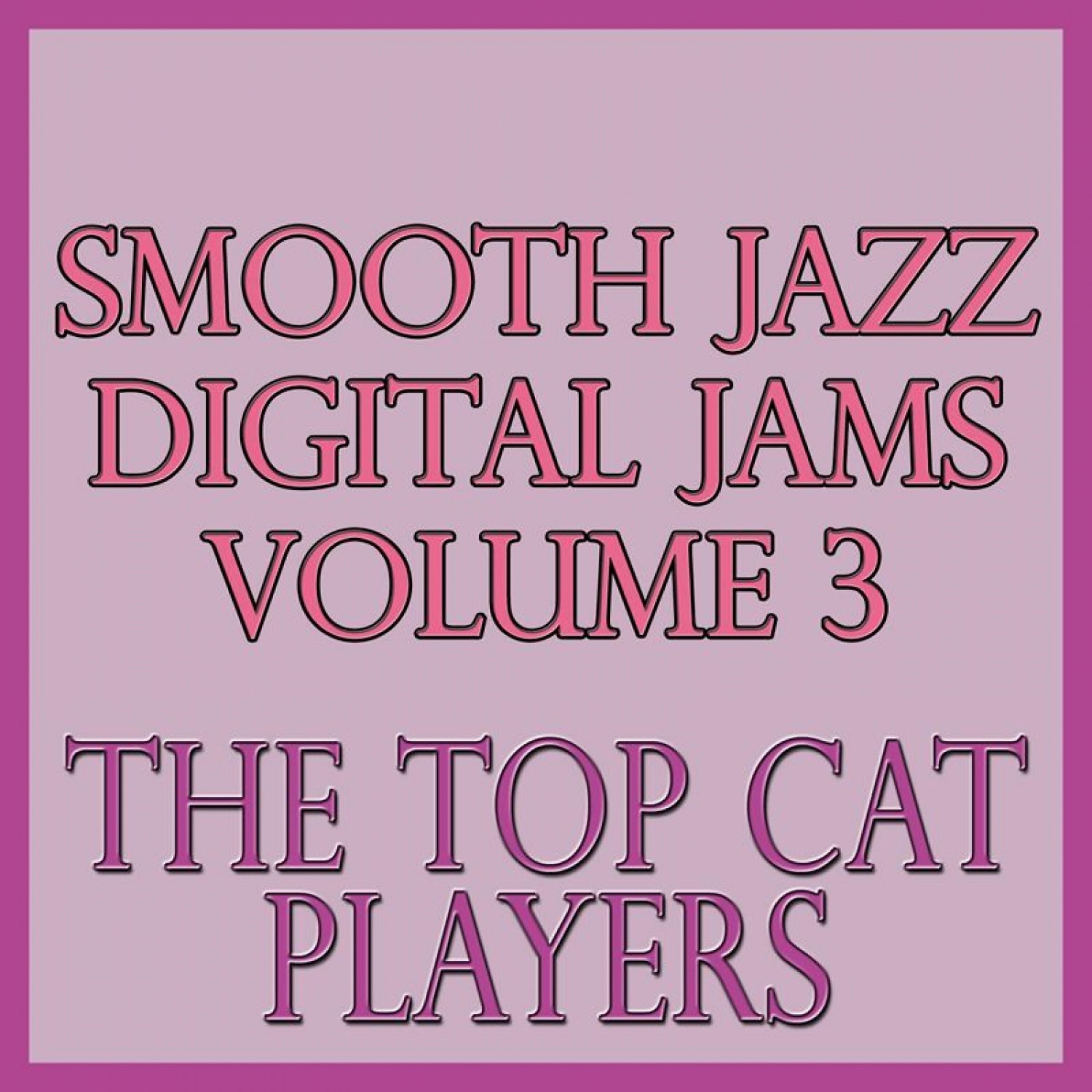 Релиз Smooth Jazz Digital Jams Volume 3