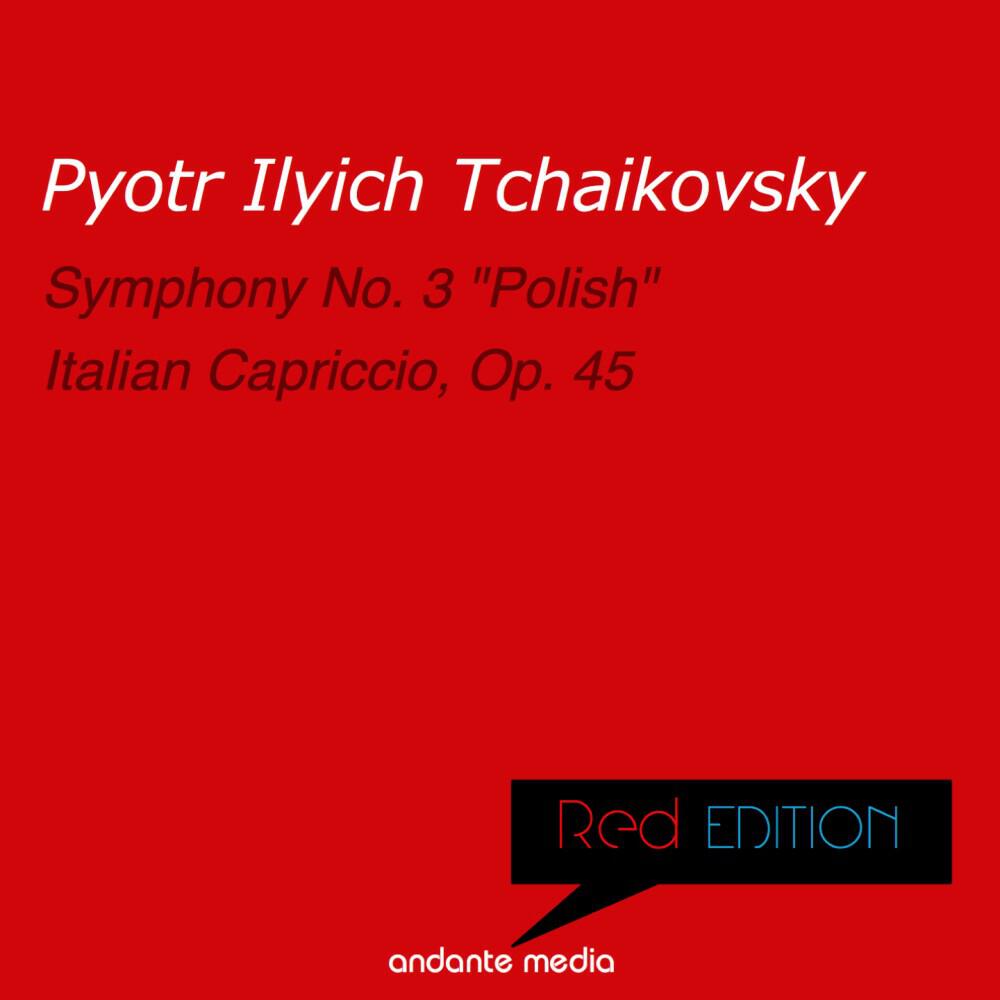 Релиз Red Edition - Tchaikovsky: Symphony No. 3 "Polish" & Italian Capriccio, Op. 45