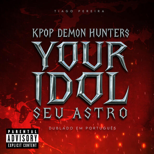 Релиз Your Idol (Seu Astro) (From "KPop Demon Hunters") [Versão Dublada Em Português]
