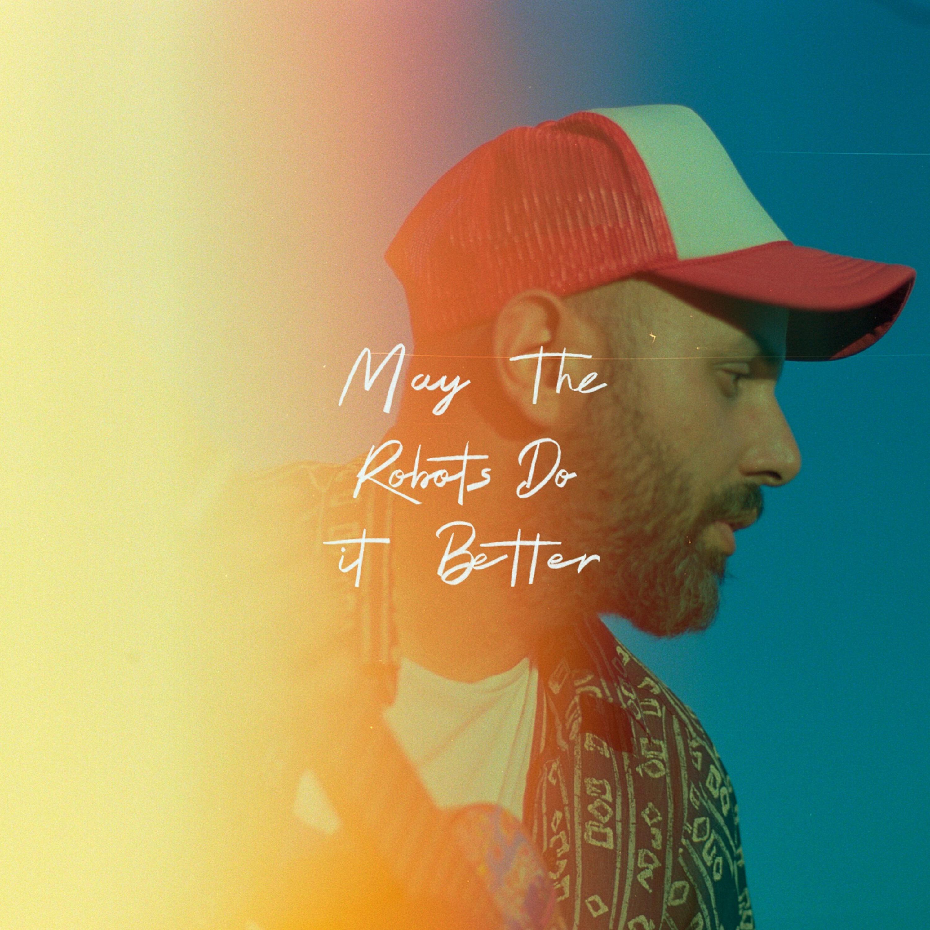 Релиз May the Robots Do It Better