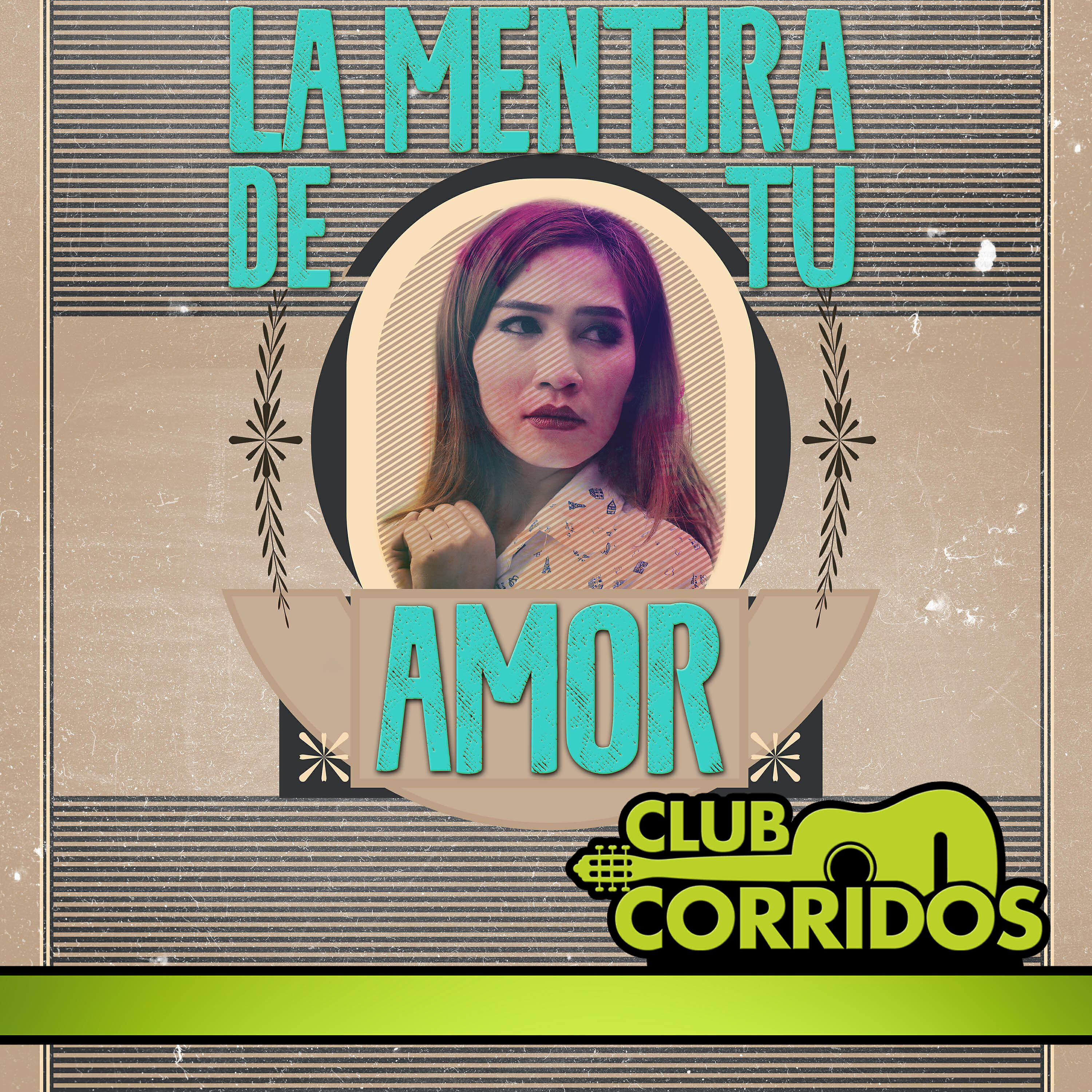 Релиз Club Corridos Presenta: La Mentira de Tu Amor
