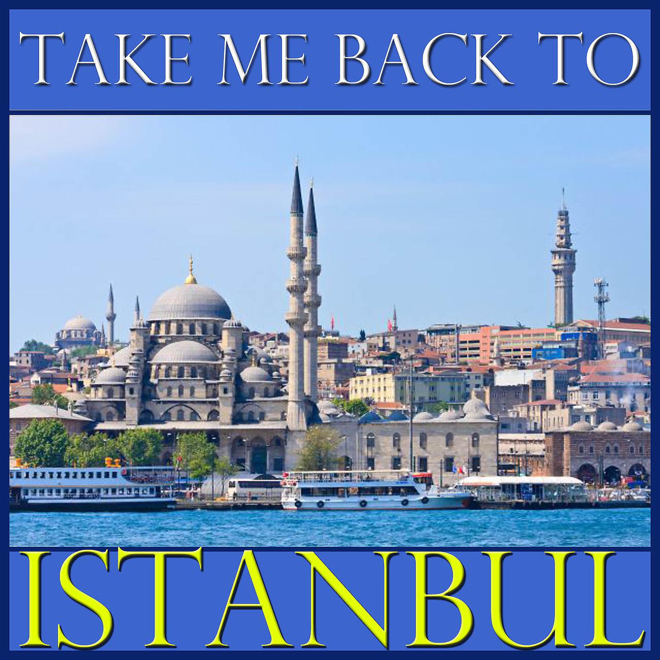 Постер альбома Take Me Back To Istanbul