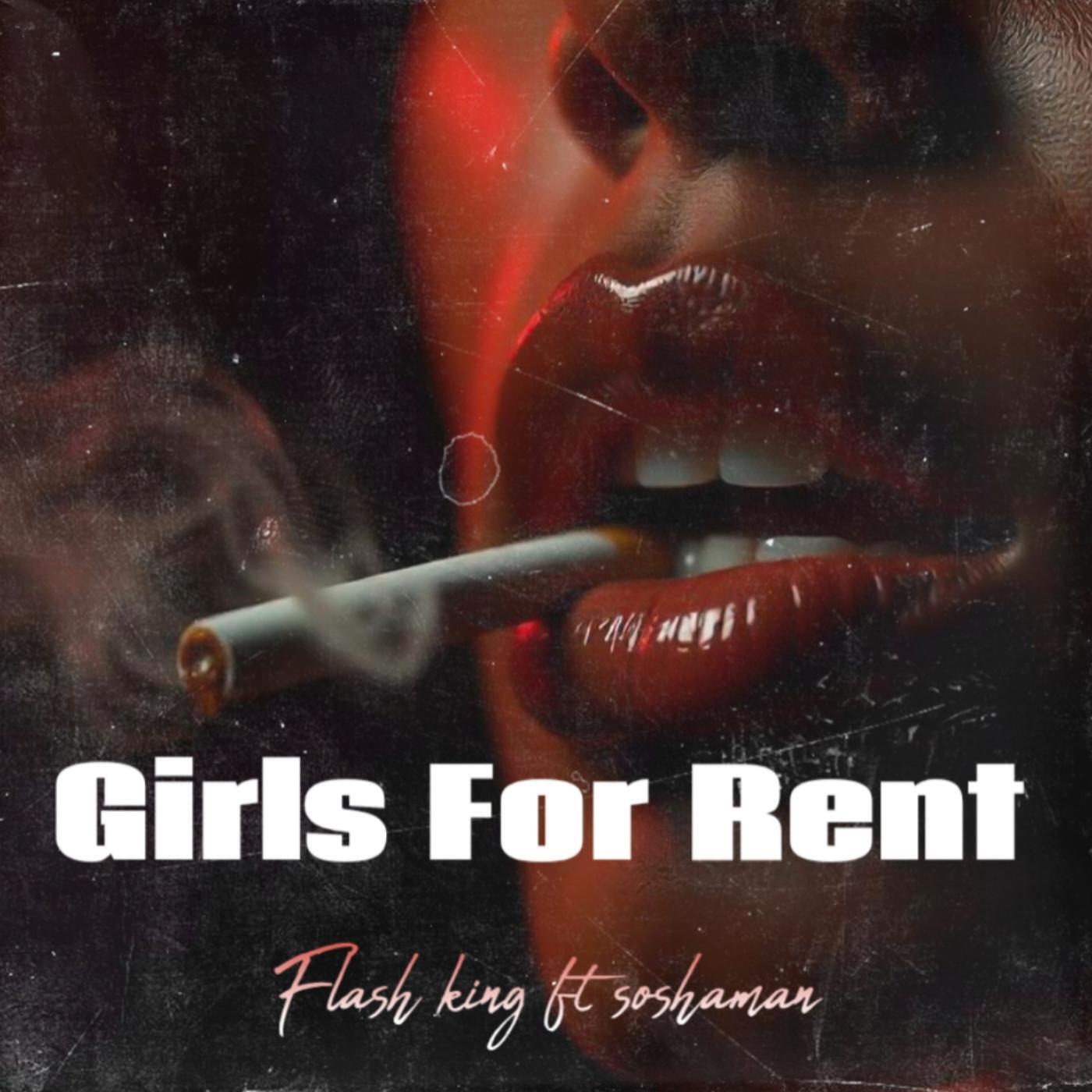 Релиз Girls For Rent (feat. Soshaman)