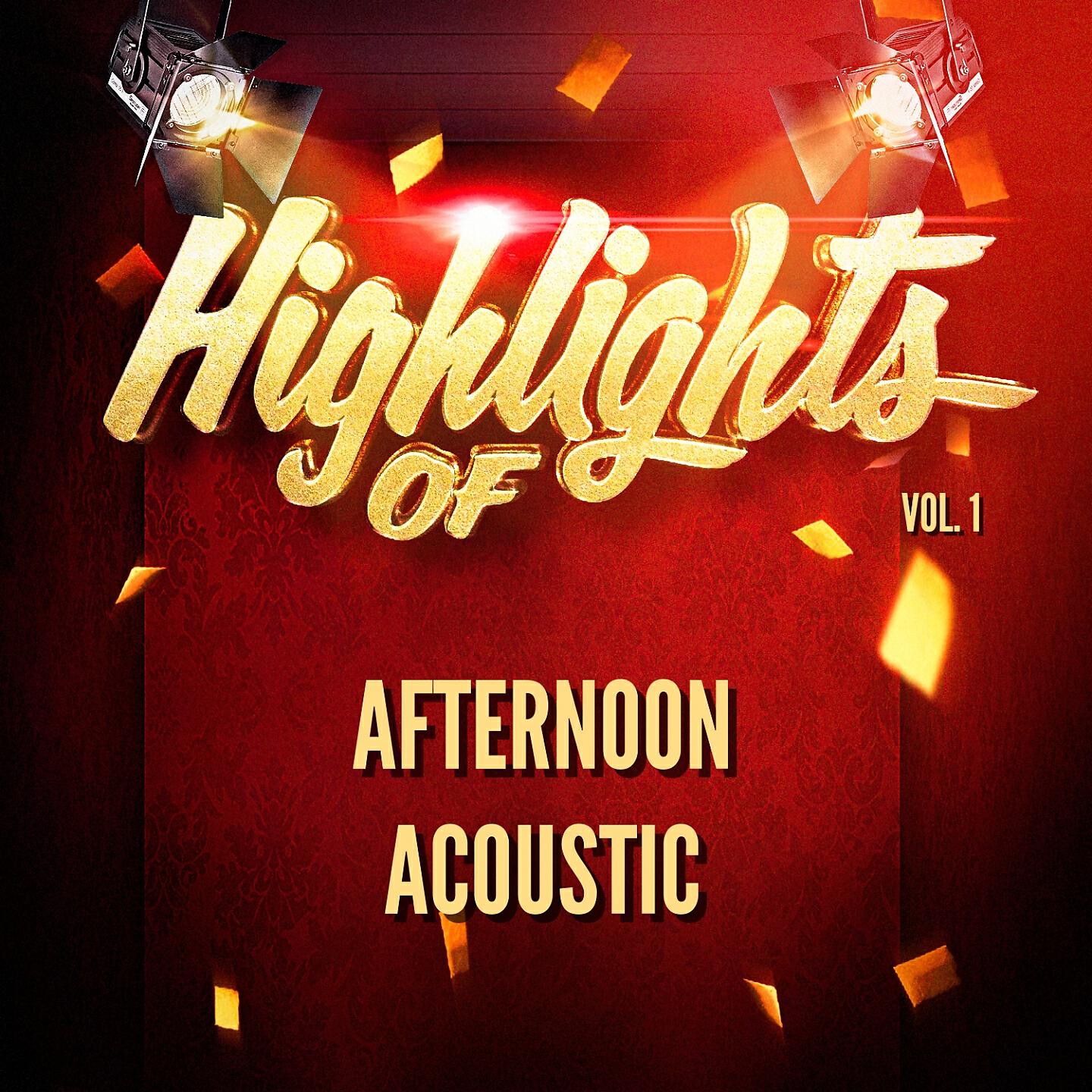 Релиз Highlights of Afternoon Acoustic, Vol. 1