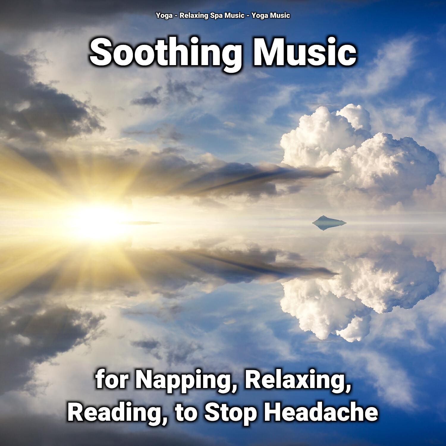 Релиз Soothing Music for Napping, Relaxing, Reading, to Stop Headache