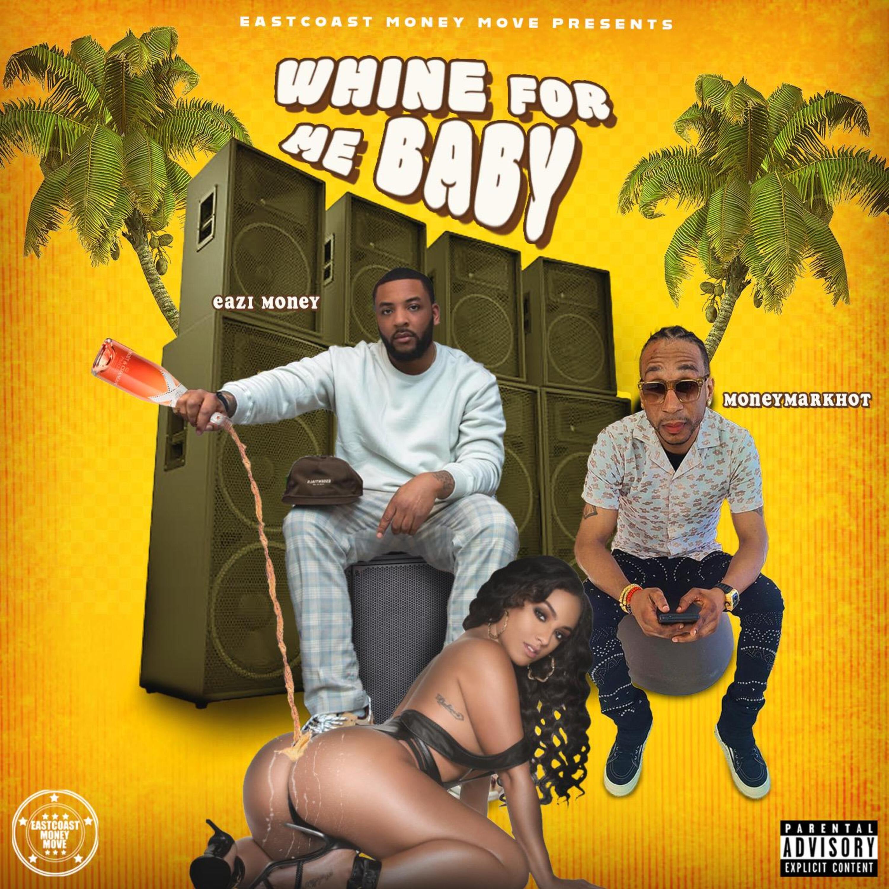 Релиз Whine for Me Baby