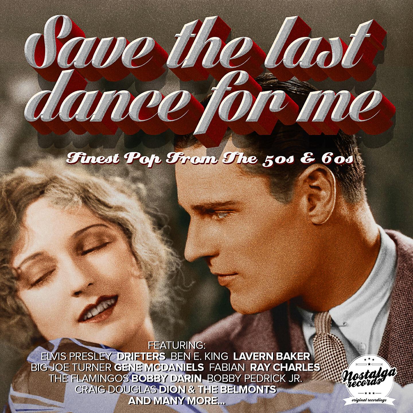 Релиз Save The Last Dance For Me (Finest Pop From The 50s And 60s)